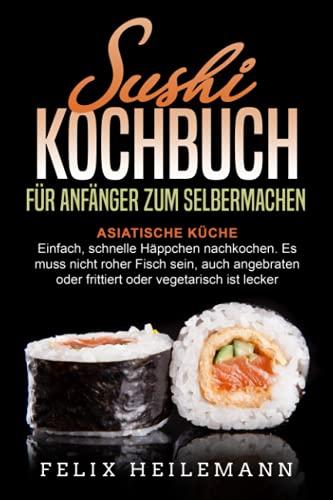 Sushi Kochbuch Asiatische K Che F R Anf