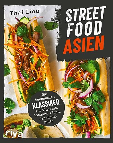 Streetfood Asien Die Beliebtesten Klassiker Aus Thailand Vietnam