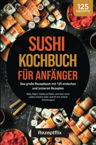 Sushi Kochbuch F R Anf Nger Das Gro