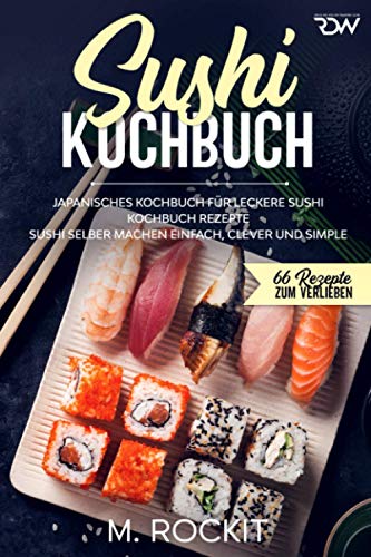 Sushi Kochbuch Japanisches Kochbuch F R Leckere Sushi