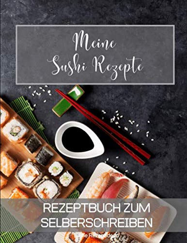 Meine Sushi Rezepte Rezeptbuch Zum Selberschreiben Dein Kochbuch