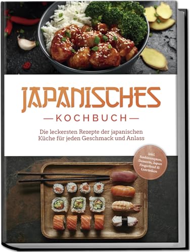 Japanisches Kochbuch Die Leckersten Rezepte Der Japanischen K
