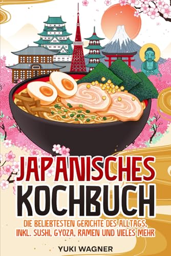 Japanisches Kochbuch Die Beliebtesten Japanischen Gerichte Des Alltags