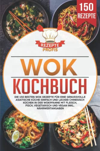 Wok Kochbuch Die 150 Besten Wok Rezepte F