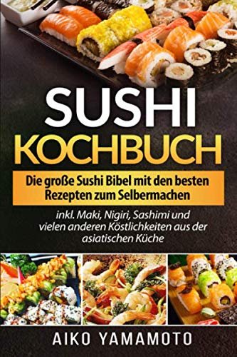 Sushi Kochbuch Die Gro E Sushi Bibel Mit