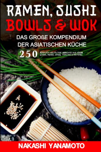 Ramen Sushi Bowls Wok Das Gro E Kompendium