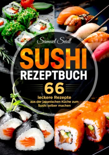 Sushi Rezeptbuch 66 Leckere Rezepte Aus Der Japanischen