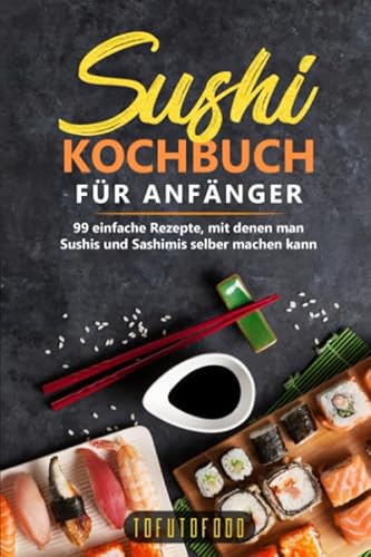 Sushi Kochbuch F R Anf Nger 99 Einfache