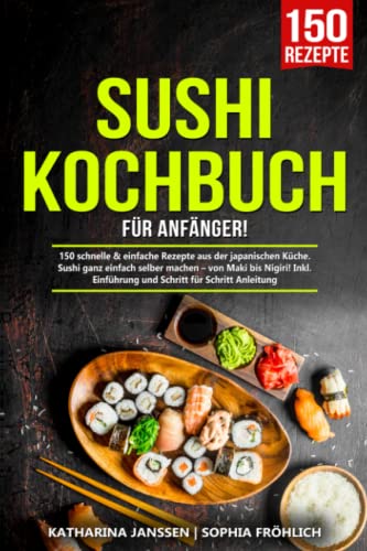 Sushi Kochbuch F R Anf Nger 150 Schnelle
